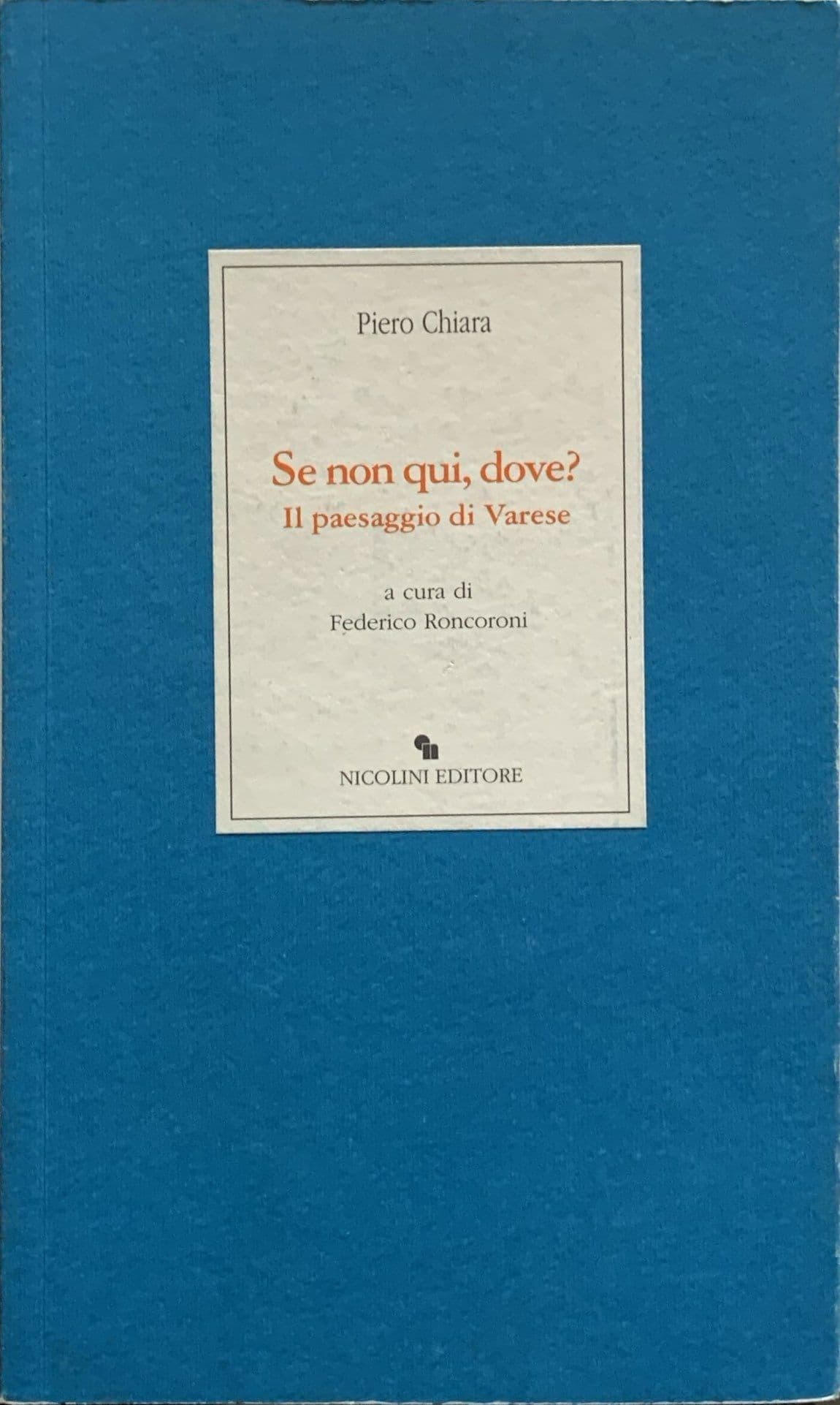 Se non qui, dove?