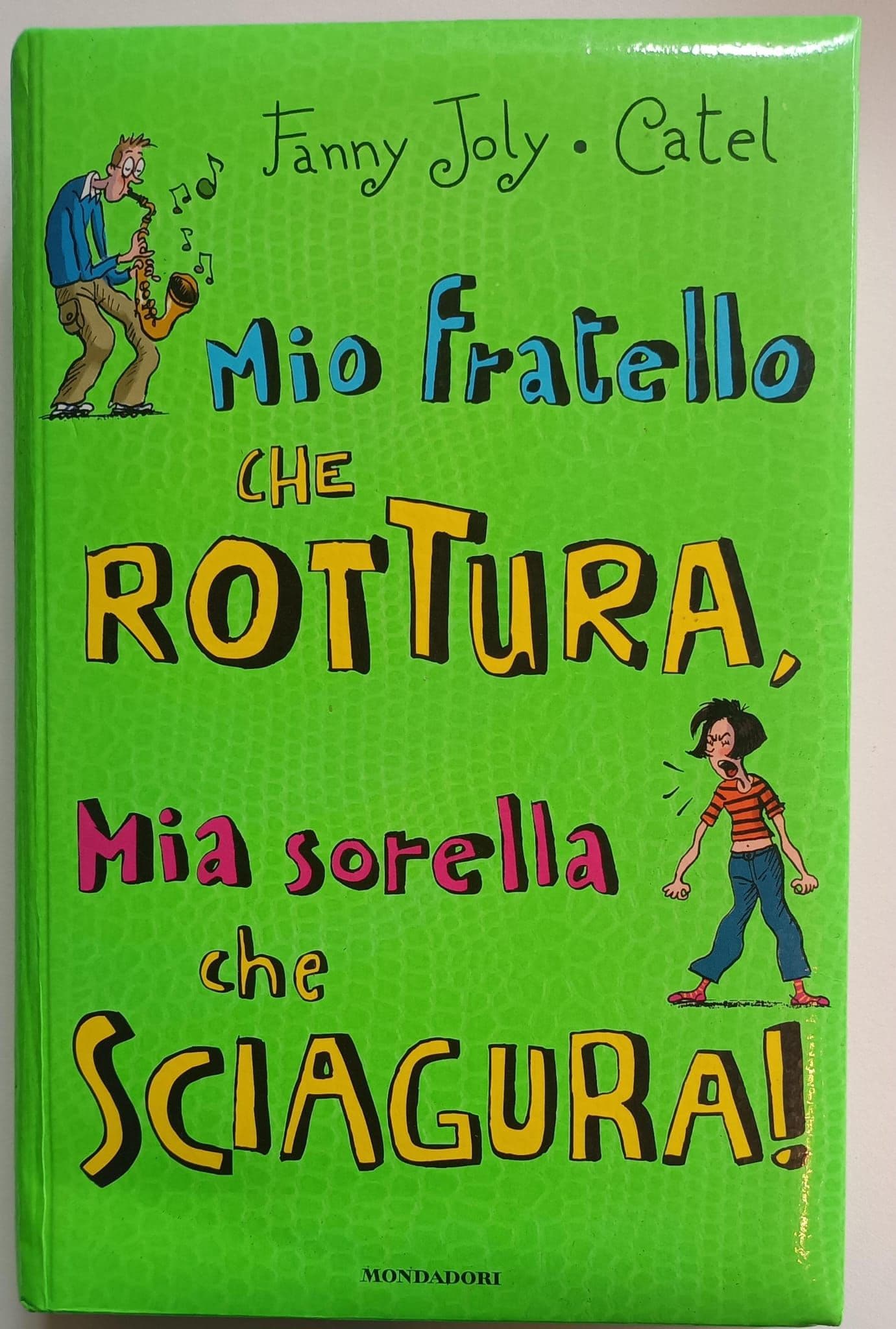 Mio fratello che rottura, mia sorella che sciagura